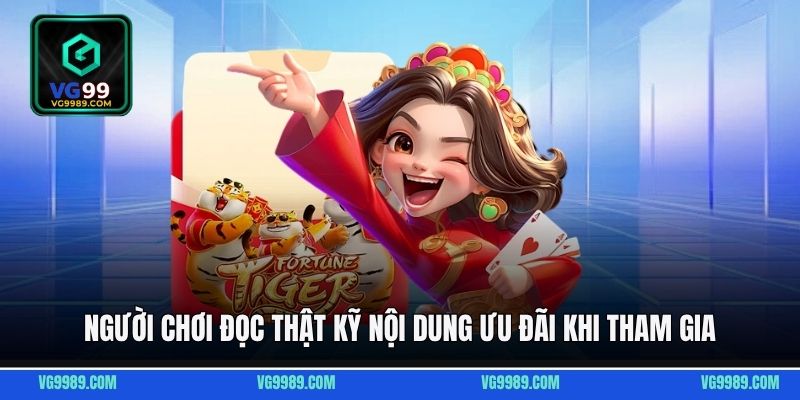 Người chơi đọc thật kỹ nội dung của các ưu đãi mà mình tham gia