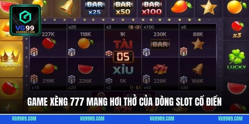 Game Xèng 777 mang hơi thở của dòng slot cổ điển