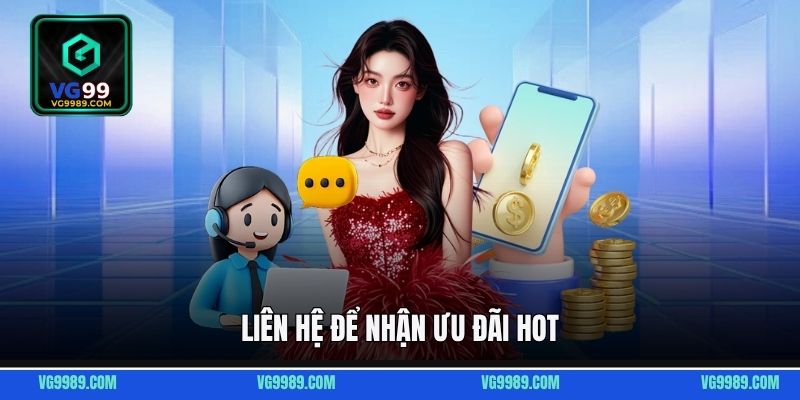 4 Cách liên hệ VG99 nhận hỗ trợ nhanh, xử lý hiệu quả 