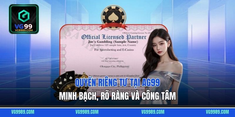 Quyền Riêng Tư Tại VG99 - Minh Bạch, Rõ Ràng Và Công Tâm