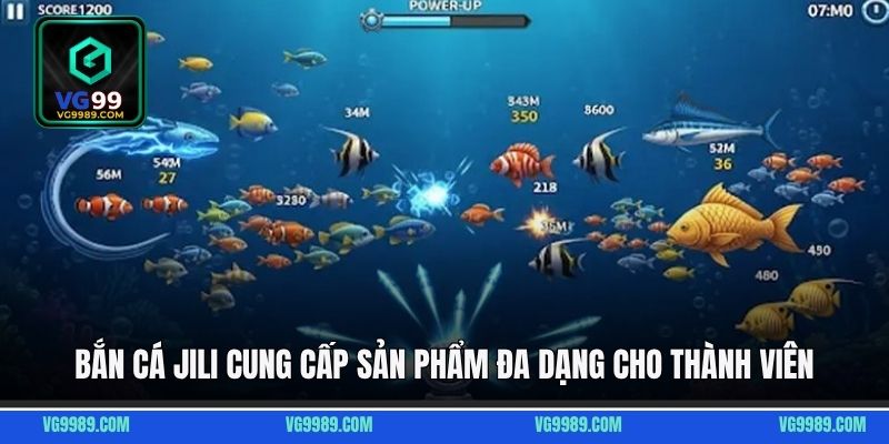 Bắn cá Jili cung cấp sản phẩm cực kỳ đa dạng cho thành viên