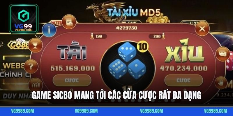 Game Sicbo mang tới các cửa cược rất đa dạng