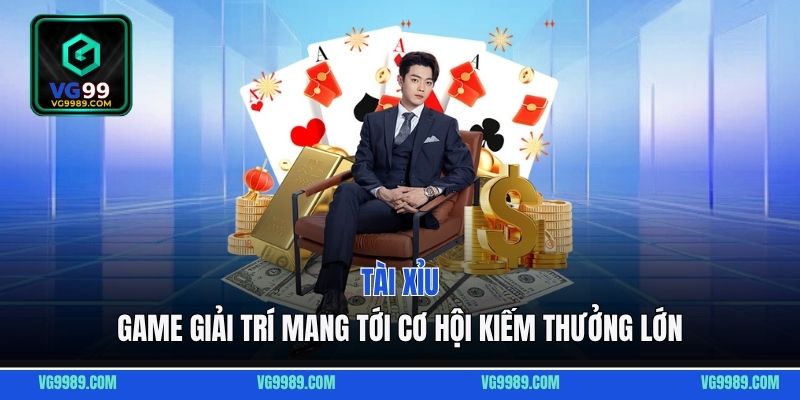Tài Xỉu - Game Giải Trí Mang Tới Cơ Hội Kiếm Thưởng Lớn