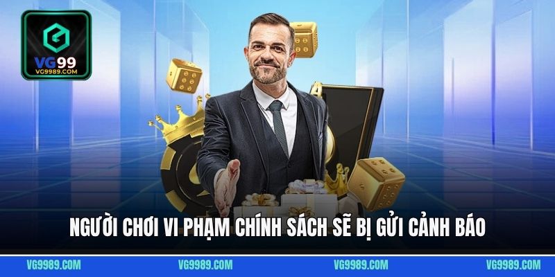 Người chơi vi phạm chính sách riêng tư nhẹ sẽ bị gửi cảnh báo